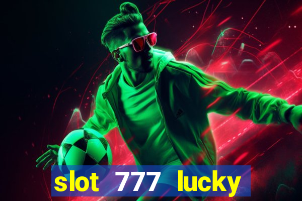 slot 777 lucky spin online