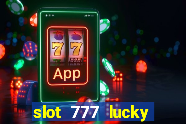 slot 777 lucky spin online