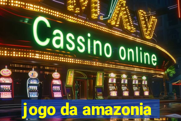 jogo da amazonia