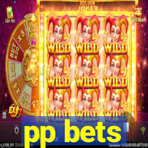 pp bets