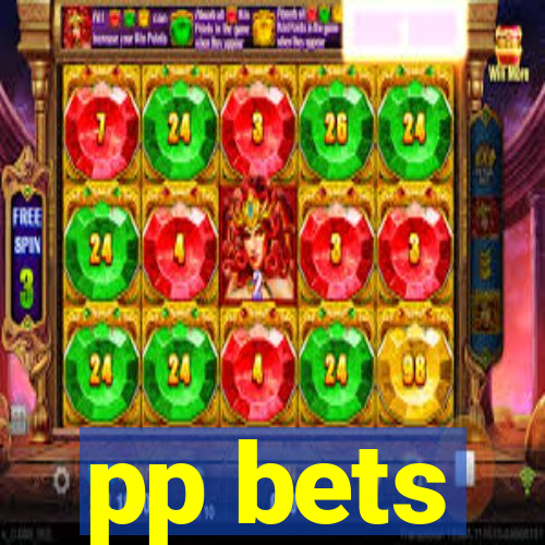 pp bets