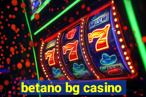 betano bg casino