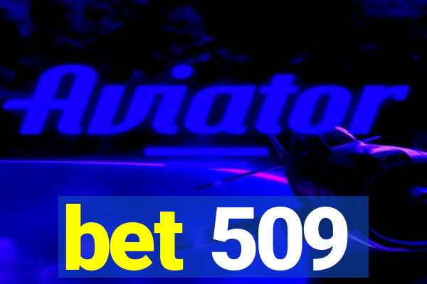 bet 509