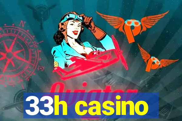 33h casino