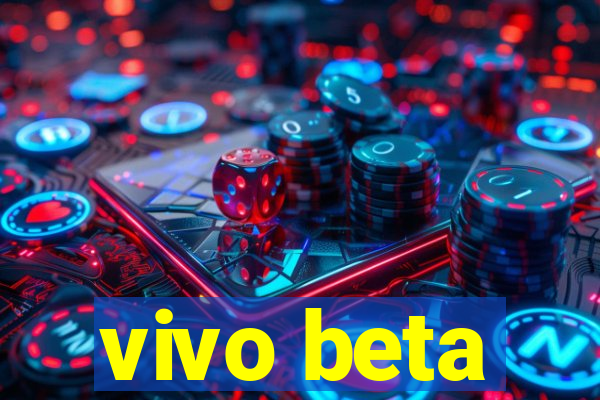 vivo beta