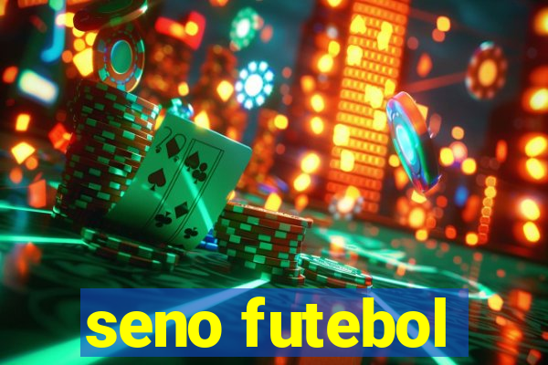 seno futebol