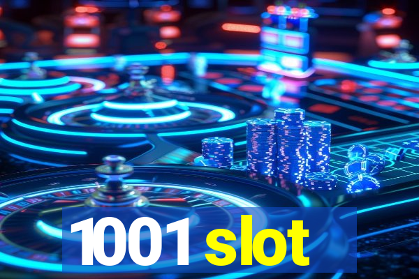 1001 slot