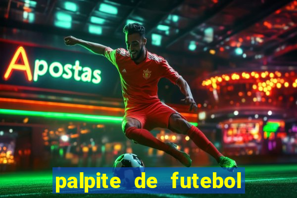 palpite de futebol para hoje