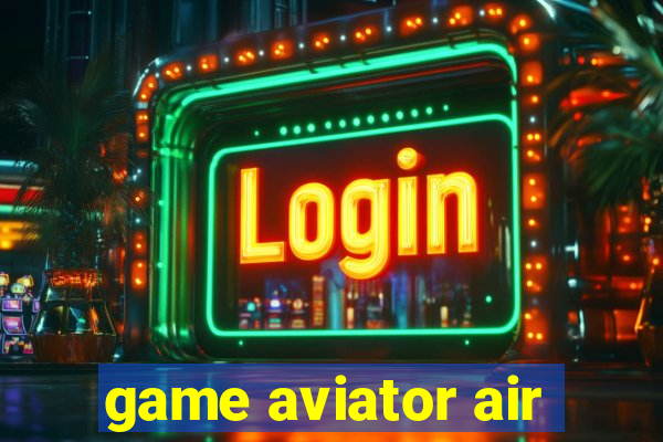 game aviator air