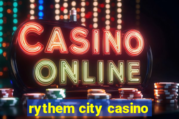 rythem city casino