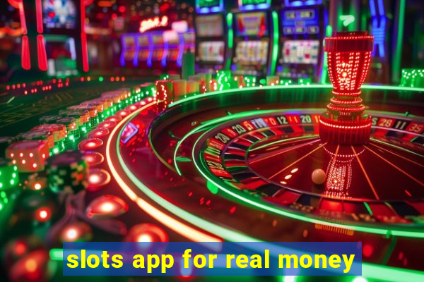 slots app for real money