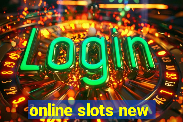 online slots new