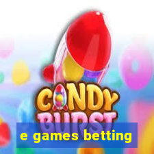 e games betting