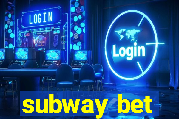 subway bet