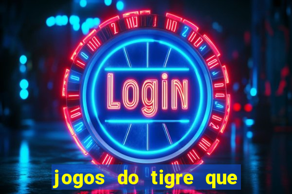 jogos do tigre que da bonus