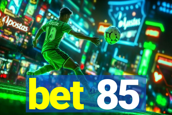 bet 85