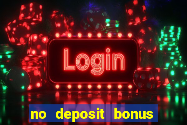 no deposit bonus real money casino