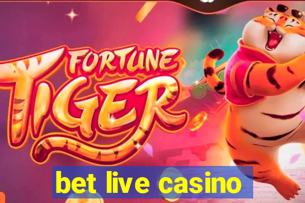 bet live casino