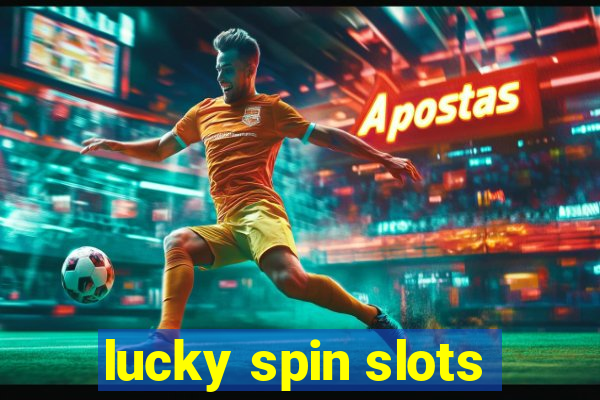 lucky spin slots