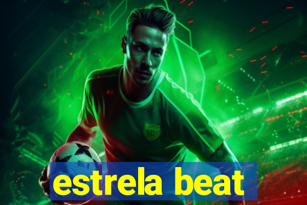 estrela beat