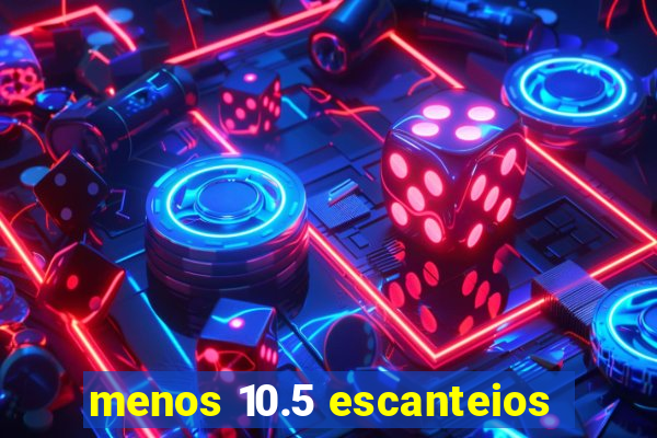 menos 10.5 escanteios