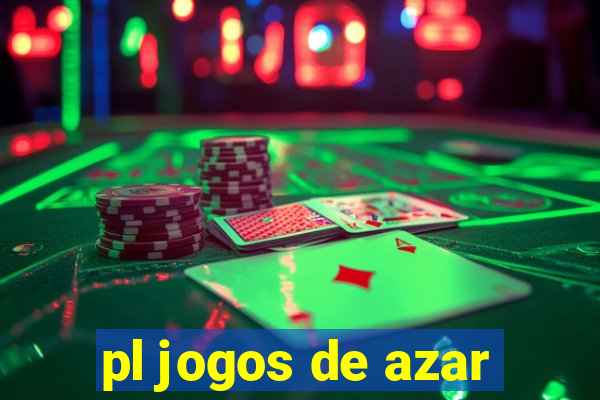 pl jogos de azar