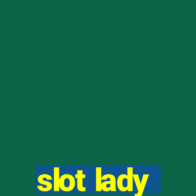 slot lady