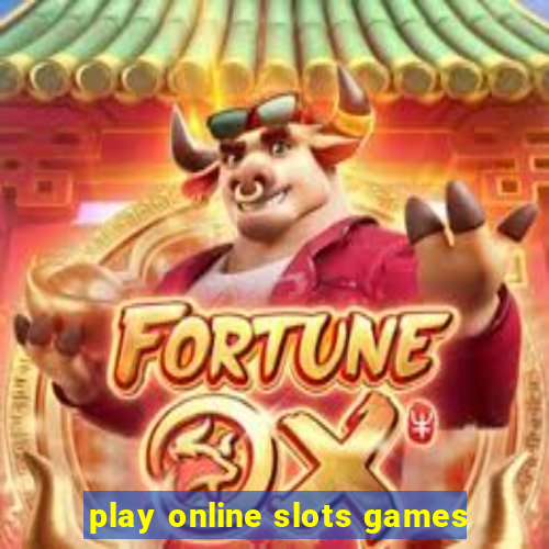 play online slots games