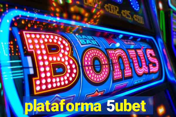 plataforma 5ubet