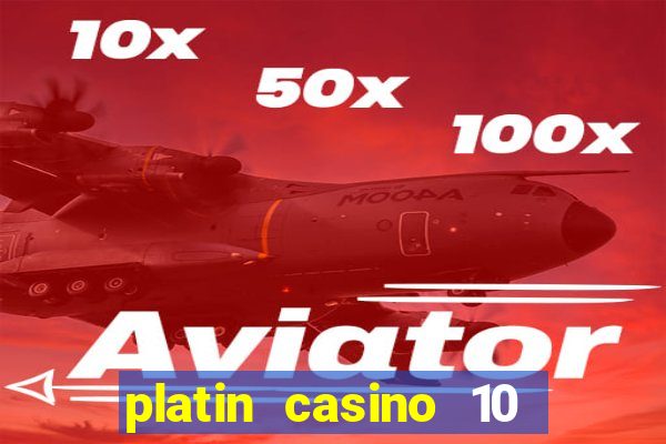 platin casino 10 giros grátis