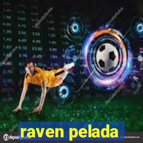 raven pelada