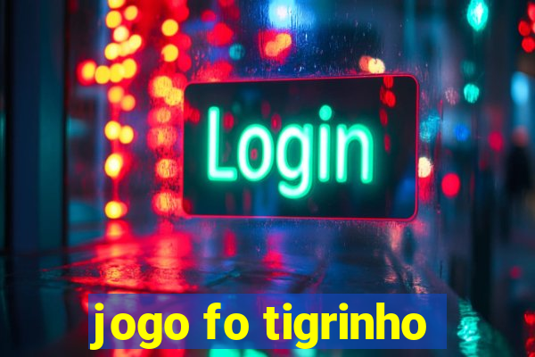 jogo fo tigrinho