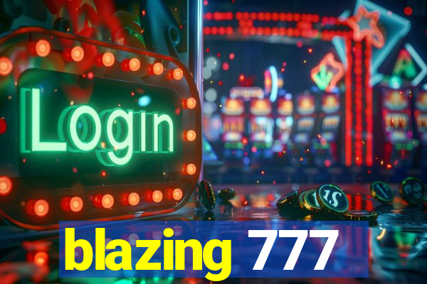 blazing 777