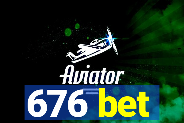 676 bet