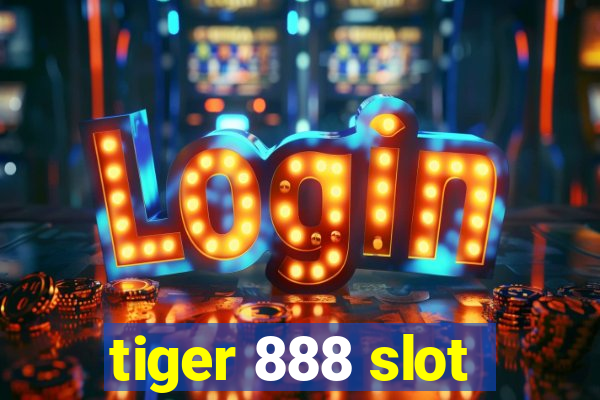 tiger 888 slot