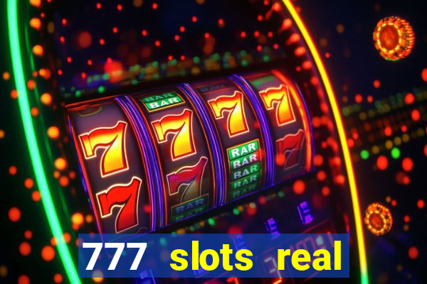 777 slots real cash game