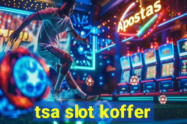 tsa slot koffer