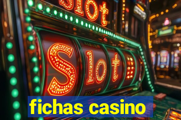 fichas casino