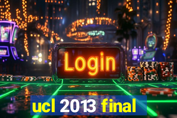 ucl 2013 final