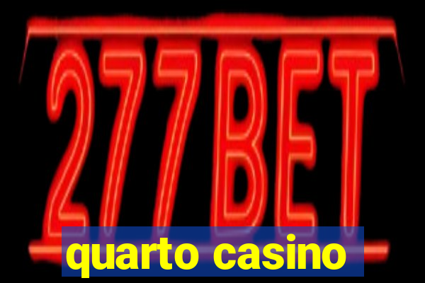 quarto casino