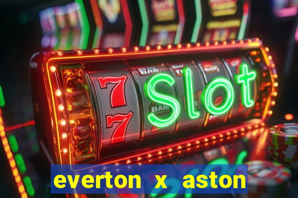 everton x aston villa palpites