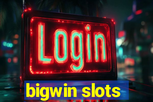 bigwin slots