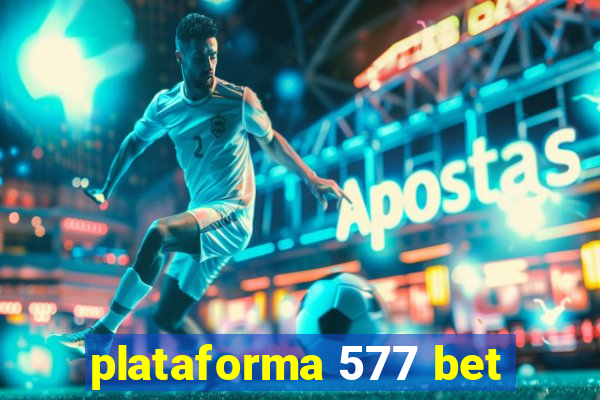 plataforma 577 bet