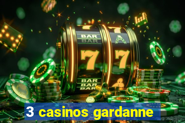 3 casinos gardanne