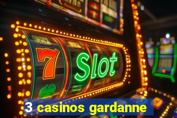 3 casinos gardanne