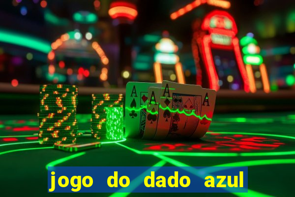 jogo do dado azul e vermelho aposta