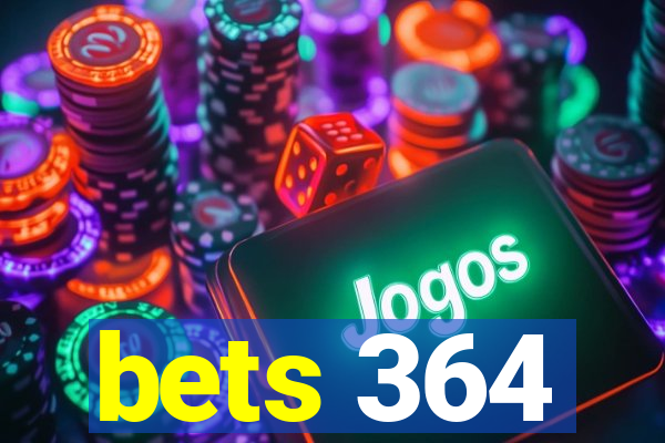 bets 364