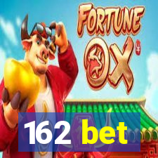 162 bet