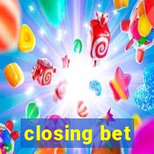 closing bet