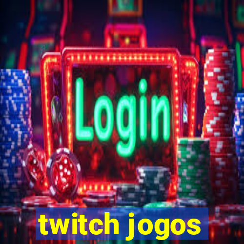 twitch jogos